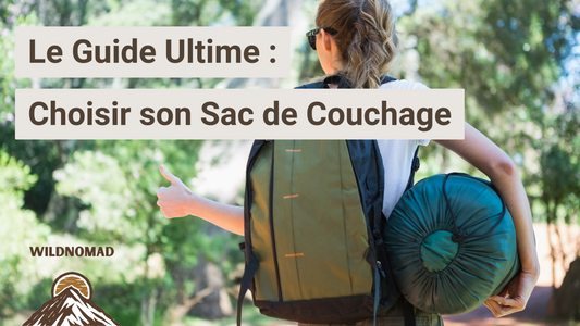 Guide : Comment Choisir son Sac de Couchage